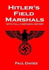 Hitler's Field Marshals - Paul Davies - 9798235788121