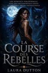 La Course des Rebelles - Laura Dutton - 9798235837478