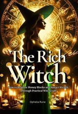 The Rich Witch - Ophelia Rune - 9798235848863