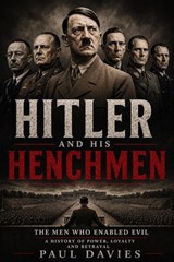 Hitler And His Henchmen - Paul Davies - 9798235898028