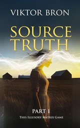 Source Truth, Part I - Viktor Bron - 9798235898950