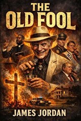 The Old Fool - James Jordan - 9798235899698