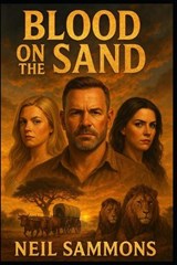Blood on the Sand - Neil Sammons - 9798285222125