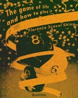 The Game of Life and How to Play It - Florence Scovel Shinn - 9798307371909