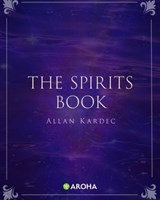 The Book of the Spirits - Allan Kardec - 9798307895603