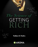 the Science of Getting Rich - Wallace Wattles - 9798310822313