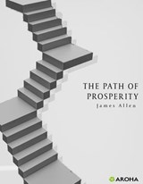 the Path of prosperity - James Allen - 9798311246415