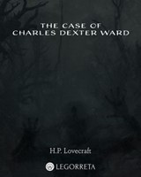 The Case of Charles Dexter Ward - H.P. Lovecraft - 9798311366519