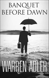 Banquet Before Dawn - Warren Adler - 9798337211565