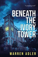 Beneath the Ivory Tower - Warren Adler - 9798337211961