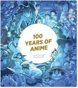 100 Years of Anime - Matthieu Pinon ; Philippe Bunel - 9798337400556
