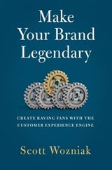 Make Your Brand Legendary - Scott Wozniak - 9798887100333