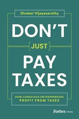 Don't Just Pay Taxes - Divakar Vijayasarathy - 9798887503950