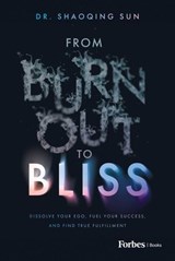 From Burnout to Bliss - Shaoqing Sun - 9798887507675