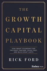 The Growth Capital Playbook - Rick Ford - 9798887507736
