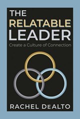 The Relatable Leader - Rachel DeAlto - 9798888458990