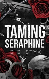 Taming Seraphine - Gigi Styx - 9798889405191