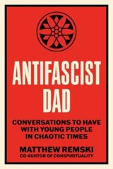Antifascist Dad - Matthew Remski - 9798889843306