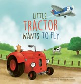 Little Tractor Wants to Fly - Natalie Quintart - 9798890630308
