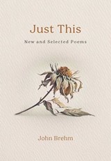 Just This - John Brehm - 9798890700582