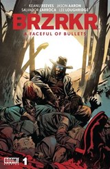 BRZRKR: A Faceful of Bullets #1 - Keanu Reeves ; Jason Aaron - 9798892152983
