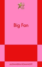 Big Fan - Alexandra Romanoff - 9798893310191