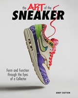 The Art of the Sneaker - Andrew Dutton - 9798893961225