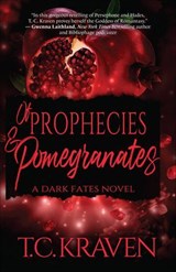 Of Prophecies & Pomegranates - T.C. Kraven - 9798895150580