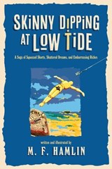 Skinny Dipping at Low Tide - M. F. Hamlin - 9798895650769