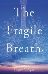 The Fragile Breath - Sharon V. Agar - 9798896363033