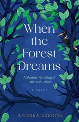 When the Forest Dreams - Andrea Ezerins - 9798896363118