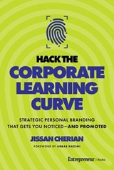 Hack the Corporate Learning Curve - Jissan Cherian - 9798897010288