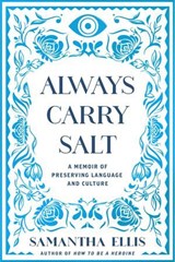 Always Carry Salt - Samantha Ellis - 9798897100293