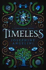 Timeless: a Starcrossed Novel - Josephine Angelini - 9798985581058
