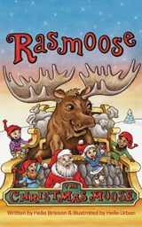 Rasmoose the Christmas Moose - Helle Brisson - 9798985643817