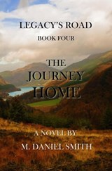 The Journey Home - M. Daniel Smith - 9798987373118