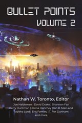 Bullet Points 2 - Nathan W. Toronto ; Jenna Hanchey ; Ian R. MacLeod ; Rich Larson ; Pedro Iniguez ; Eric Fomley ; Sean Vivier ; T. Fox Dunham ; Terri Lynn Coop ; Shannon Fay ; Susan Jane Bigelow ; David Drake ; Tabitha Lord ; Gerry Huntman ; Joe Haldeman - 9798987393307