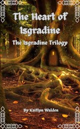 The Heart of Isgradine - Kat Walden - 9798988298687