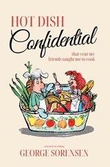 Hot Dish Confidential - George Sorensen - 9798988721352