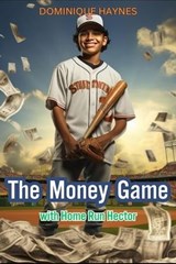 The Money Game with Home Run Hector - DOMINIQUE HAYNES - 9798988987918