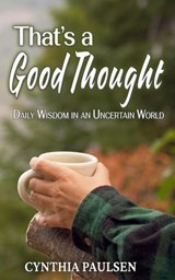 That's a Good Thought - Cynthia Paulsen - 9798989550432