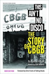 This Ain't No Disco: The Story of CBGB - Roman Kozak - 9798989828340