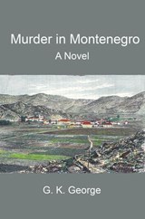 Murder in Montenegro - G.K. George - 9798990054271