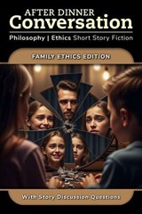 After Dinner Conversation - Family Ethics - Vickie Fang ; Brian Carey ; Fotis Banis ; Taylor Lawritson ; Fryderyk Sylla ; Serena Smith ; Adam Strassberg ; Pamela L. Laskin ; Michele Koh Morollo ; Penny Milam - 9798992417067
