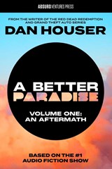 A BETTER PARADISE - Dan Houser - 9798992953008