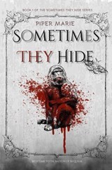 Sometimes They Hide - Piper Marie - 9798994396414