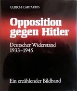 Opposition gegen Hitler - CARTARIUS, Ulrich - FF6C344147AB4B6C5