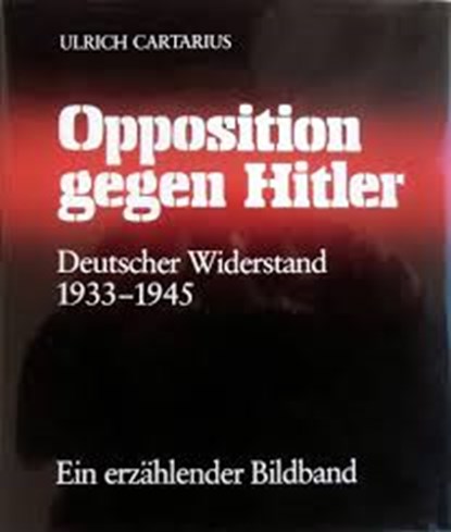 Opposition gegen Hitler, CARTARIUS, Ulrich - Gebonden met stofomslag - FF6C344147AB4B6C5
