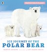Protecting the Planet: Ice Journey of the Polar Bear - Martin Jenkins - 9781529517200