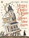 Moving the Millers' Minnie Moore Mine Mansion: A True Story - Dave Eggers - 9781529524130
